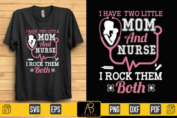 I Have Two Little Mom Nurse Sublimation Graphics & Print Templates
