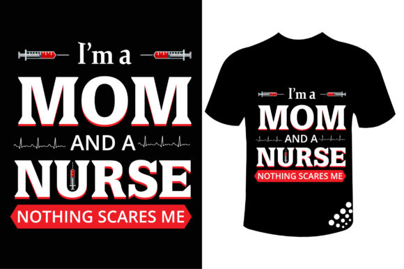 I'm a Mom and Nurse Graphics Print Templates