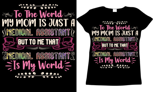 Medical Assistant Mom Graphics & T-Shirt Designs