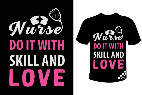 Nurse Do It with Skill and Love Graphics & Print Templates